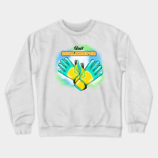 Best Goalkeeper Crewneck Sweatshirt